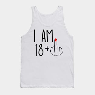 I Am 18 Plus 1 Middle Finger For A 19th Birthday Tank Top